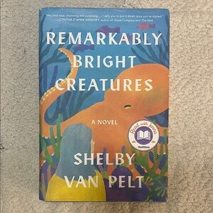 Remarkably Bright Creatures Novel